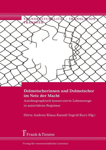 Dolmetscherinnen und Dolmetscher im Netz der Macht