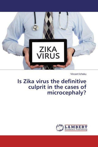 Is Zika virus the definitive culprit in the cases of microcephaly?