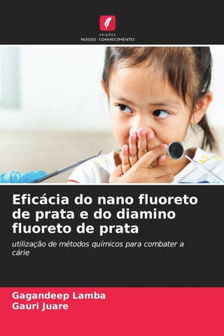 Eficácia do nano fluoreto de prata e do diamino fluoreto de prata