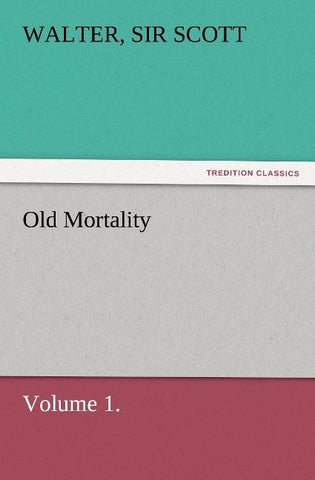 Old Mortality, Volume 1.