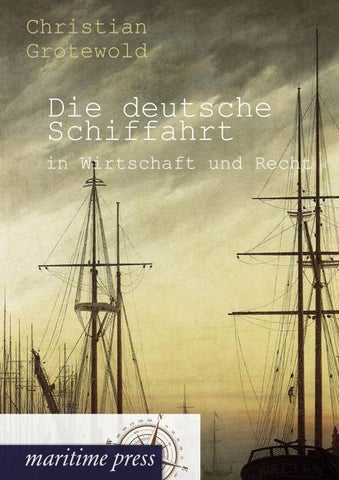 Die deutsche Schiffahrt in Wirtschaft und Recht