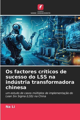 Os factores críticos de sucesso do LSS na indústria transformadora chinesa