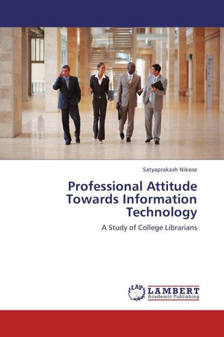 Professional Attitude Towards Information Technology