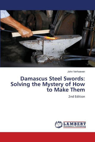Damascus Steel Swords: Solving the Mystery of How to Make Them