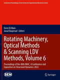 Rotating Machinery, Optical Methods & Scanning LDV Methods, Volume 6