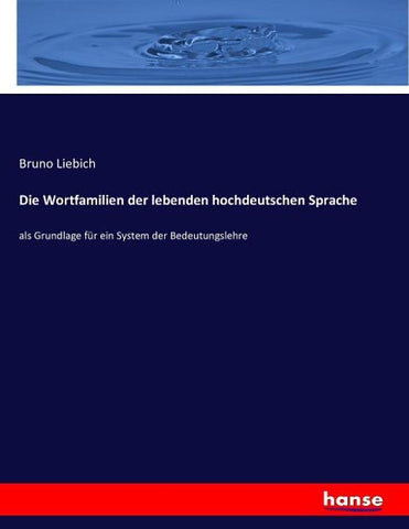 Die Wortfamilien der lebenden hochdeutschen Sprache