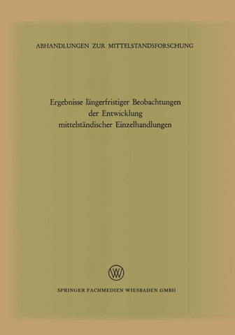 Ergebnisse längerfristiger Beobachtungen der Entwicklung mittelständischer Einzelhandlungen