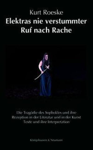 Elektras nie verstummter Ruf nach Rache