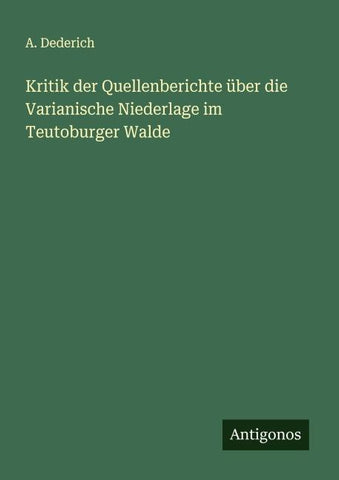 Kritik der Quellenberichte über die Varianische Niederlage im Teutoburger Walde