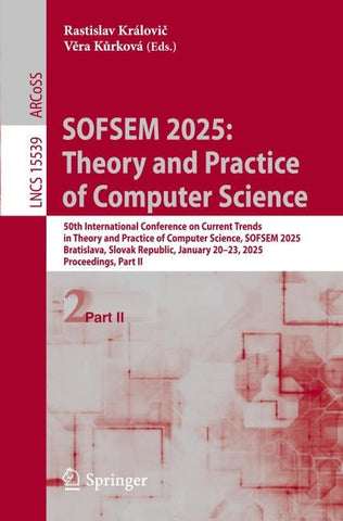 SOFSEM 2025: Theory and Practice of Computer Science