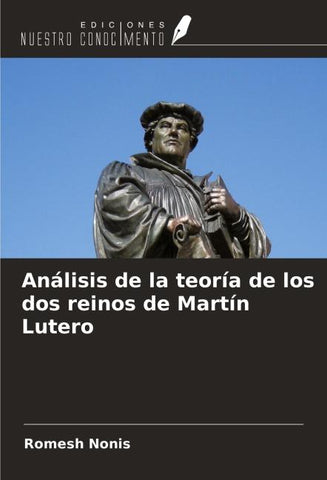 Análisis de la teoría de los dos reinos de Martín Lutero