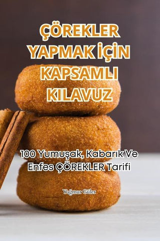ÇÖREKLER YAPMAK ¿Ç¿N KAPSAMLI KILAVUZ