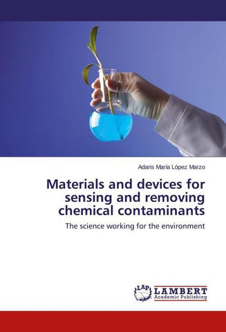 Materials and devices for sensing and removing chemical contaminants