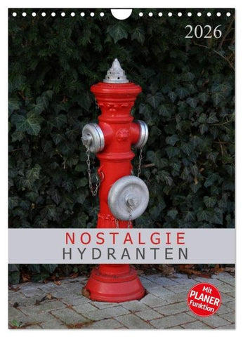 Nostalgie Hydranten (Wandkalender 2026 DIN A4 hoch), CALVENDO Monatskalender