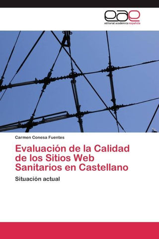 Evaluación de la Calidad de los Sitios Web Sanitarios en Castellano