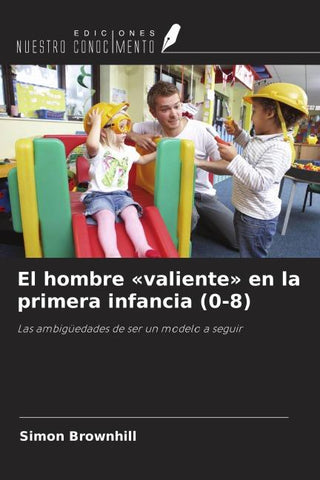 El hombre 'valiente' en la primera infancia (0-8)