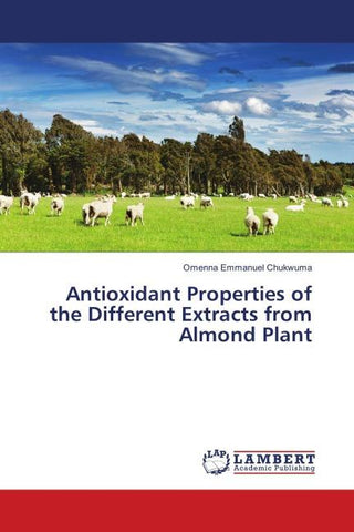 Antioxidant Properties of the Different Extracts from Almond Plant