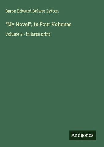 "My Novel"; In Four Volumes