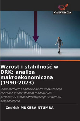 Wzrost i stabilno¿¿ w DRK: analiza makroekonomiczna (1990-2023)