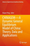 CHINAGEM—A Dynamic General Equilibrium Model of China: Theory, Data and Applications