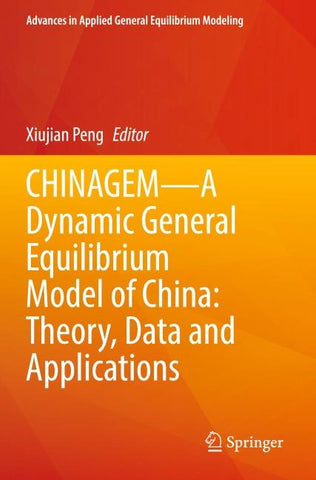 CHINAGEM—A Dynamic General Equilibrium Model of China: Theory, Data and Applications