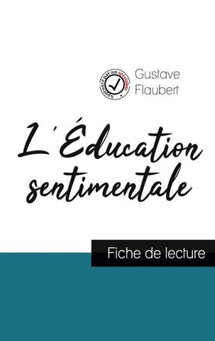 L'Éducation sentimentale de Flaubert (fiche de lecture et analyse complète de l'¿uvre)