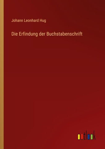 Die Erfindung der Buchstabenschrift