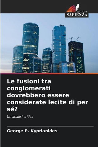 Le fusioni tra conglomerati dovrebbero essere considerate lecite di per sé?