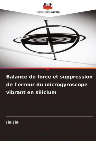 Balance de force et suppression de l'erreur du microgyroscope vibrant en silicium