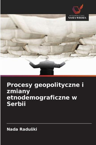 Procesy geopolityczne i zmiany etnodemograficzne w Serbii