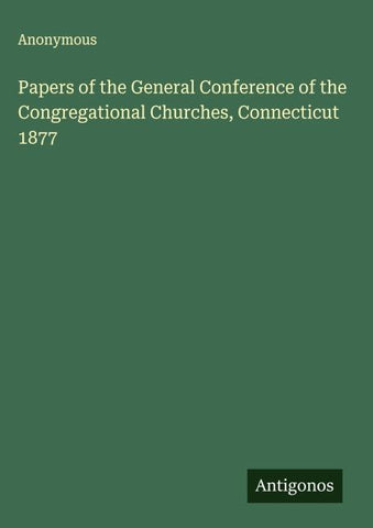 Papers of the General Conference of the Congregational Churches, Connecticut 1877