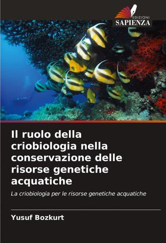 Il ruolo della criobiologia nella conservazione delle risorse genetiche acquatiche