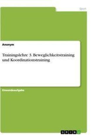 Trainingslehre 3. Beweglichkeitstraining und Koordinationstraining