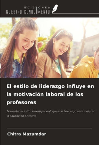 El estilo de liderazgo influye en la motivación laboral de los profesores