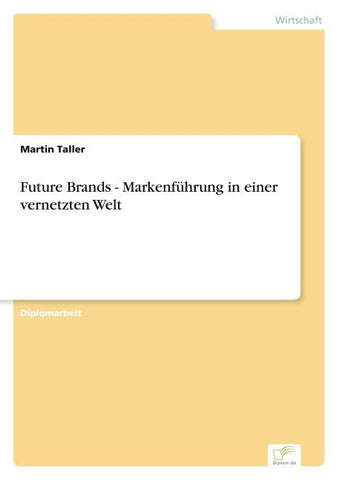 Future Brands - Markenführung in einer vernetzten Welt