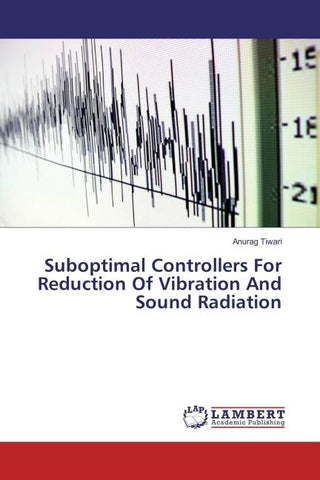 Suboptimal Controllers For Reduction Of Vibration And Sound Radiation