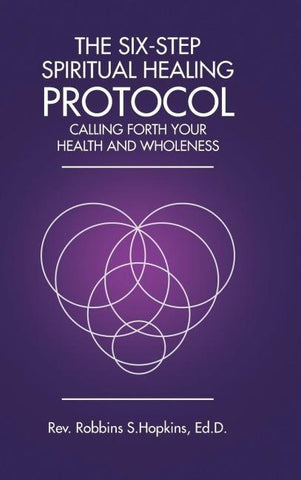 The Six-Step Spiritual Healing Protocol