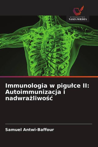 Immunologia w pigu¿ce II: Autoimmunizacja i nadwra¿liwo¿¿