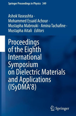 Proceedings of the Eighth International Symposium on Dielectric Materials and Applications (ISyDMA’8)
