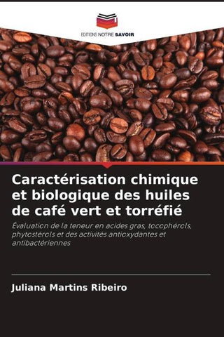 Caractérisation chimique et biologique des huiles de café vert et torréfié