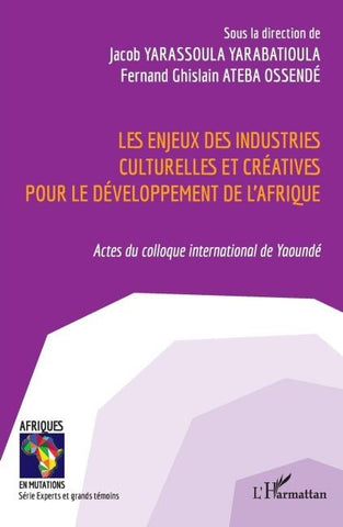 Les enjeux des industries culturelles et créatives pour le développement de l'Afrique