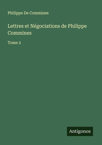 Lettres et Négociations de Philippe Commines