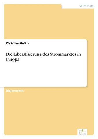 Die Liberalisierung des Strommarktes in Europa