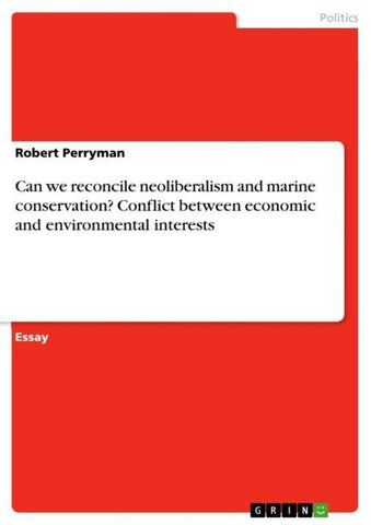 Can we reconcile neoliberalism and marine conservation? Conflict between economic and environmental interests