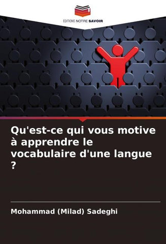 Qu'est-ce qui vous motive à apprendre le vocabulaire d'une langue ?