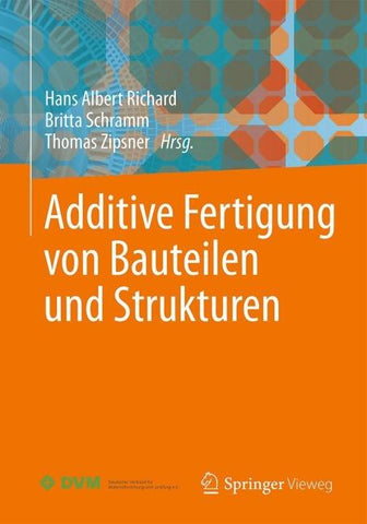 Additive Fertigung von Bauteilen und Strukturen