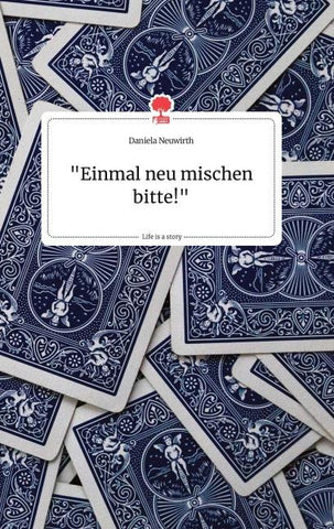 "Einmal neu mischen bitte!" Life is a Story - story.one