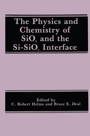 The Physics and Chemistry of SiO2 and the Si-SiO2 Interface