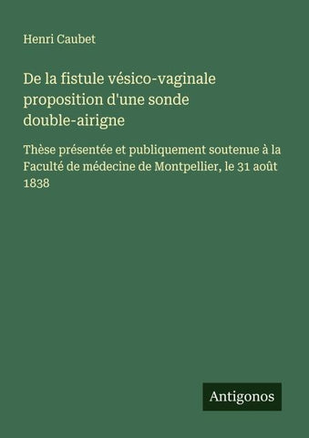 De la fistule vésico-vaginale proposition d'une sonde double-airigne