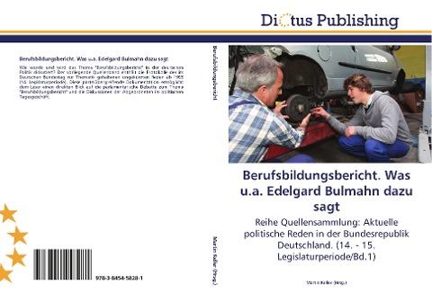 Berufsbildungsbericht. Was u.a. Edelgard Bulmahn dazu sagt